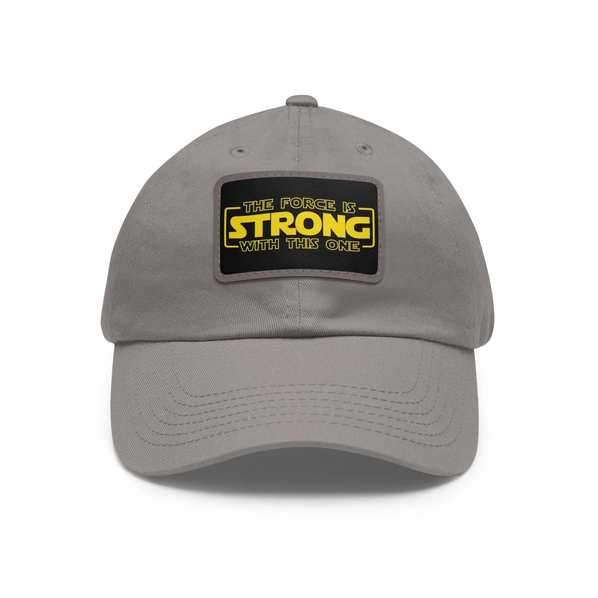 The force is strong with this one  Dad Hat with Leather Patch (Rectangle)