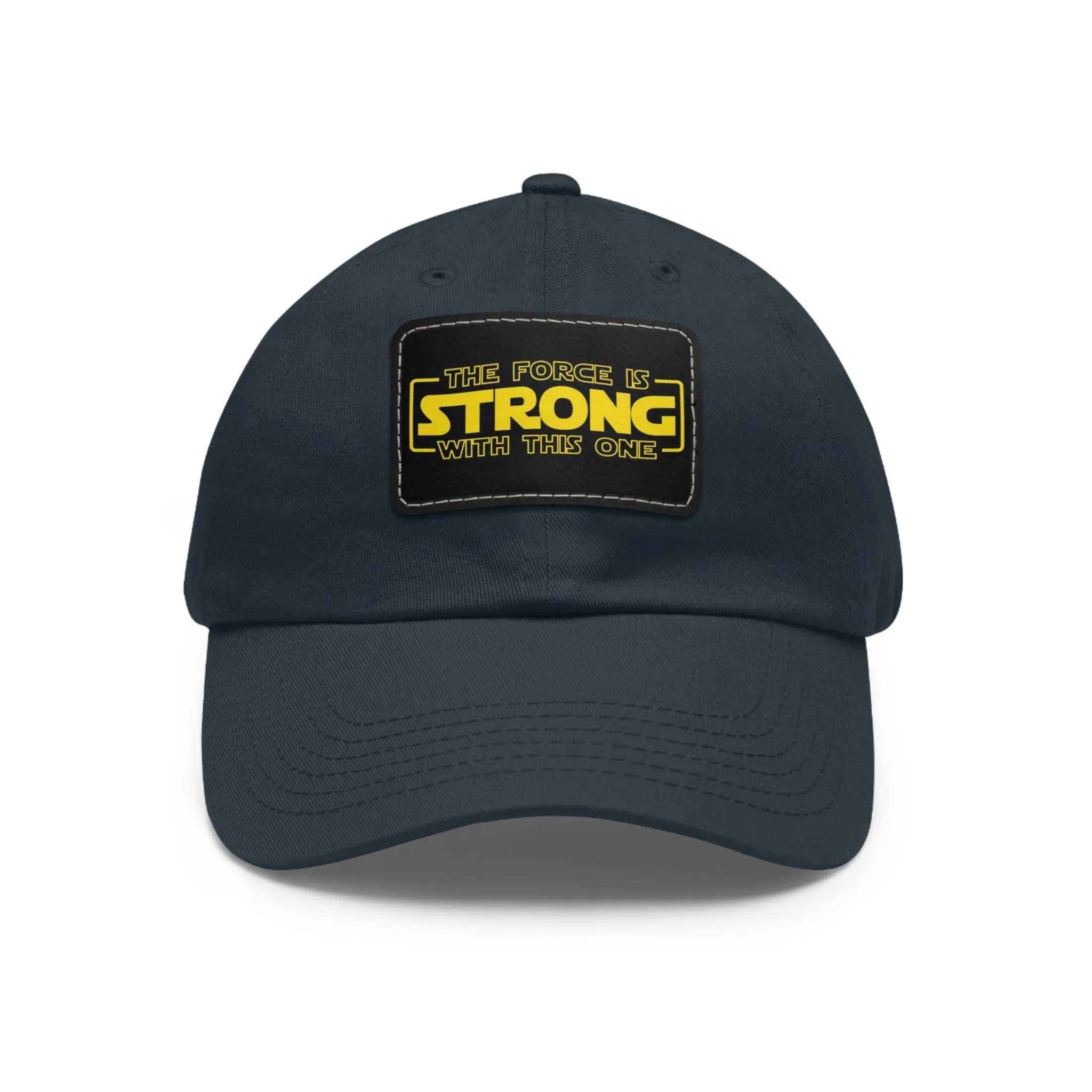 The force is strong with this one  Dad Hat with Leather Patch (Rectangle)