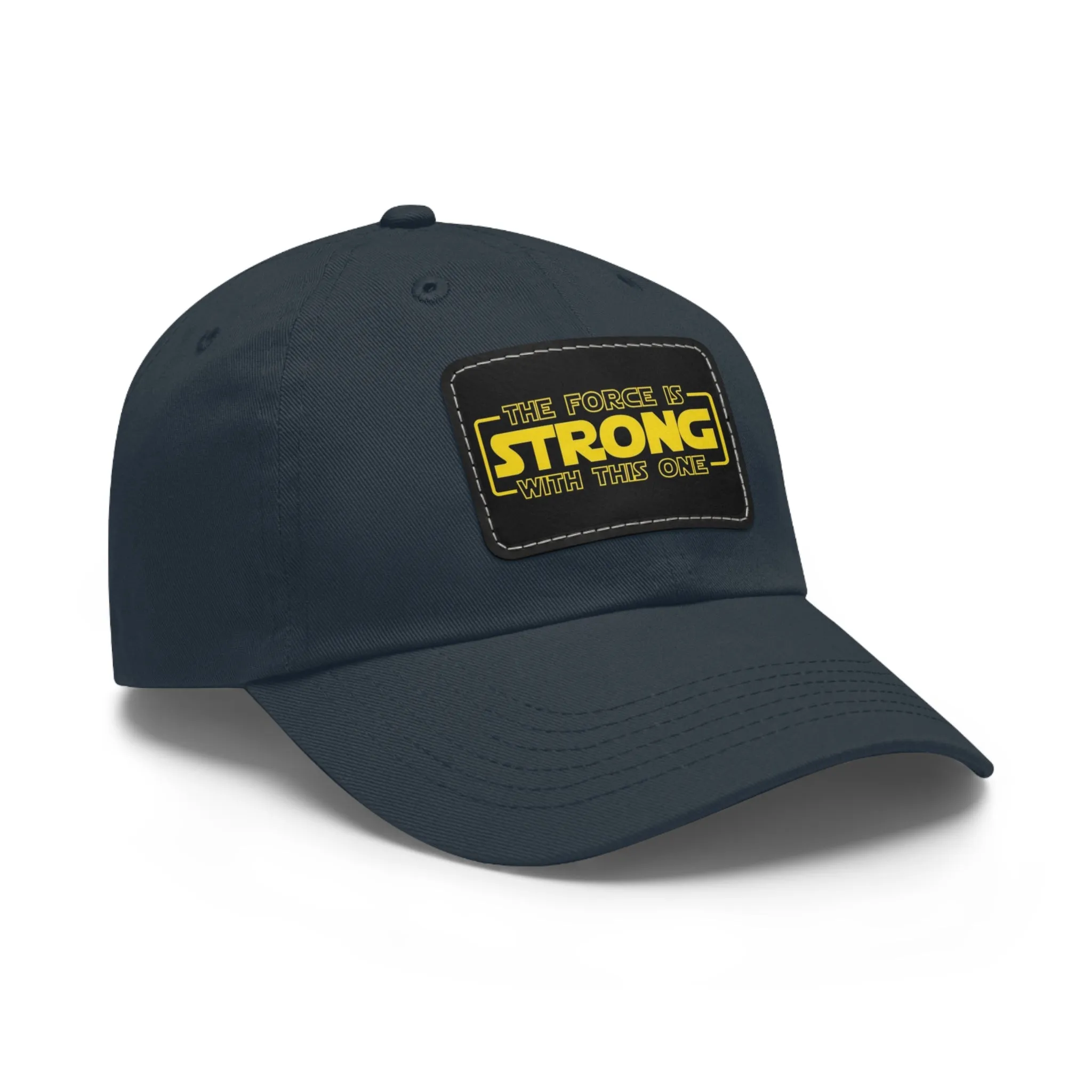 The force is strong with this one  Dad Hat with Leather Patch (Rectangle)