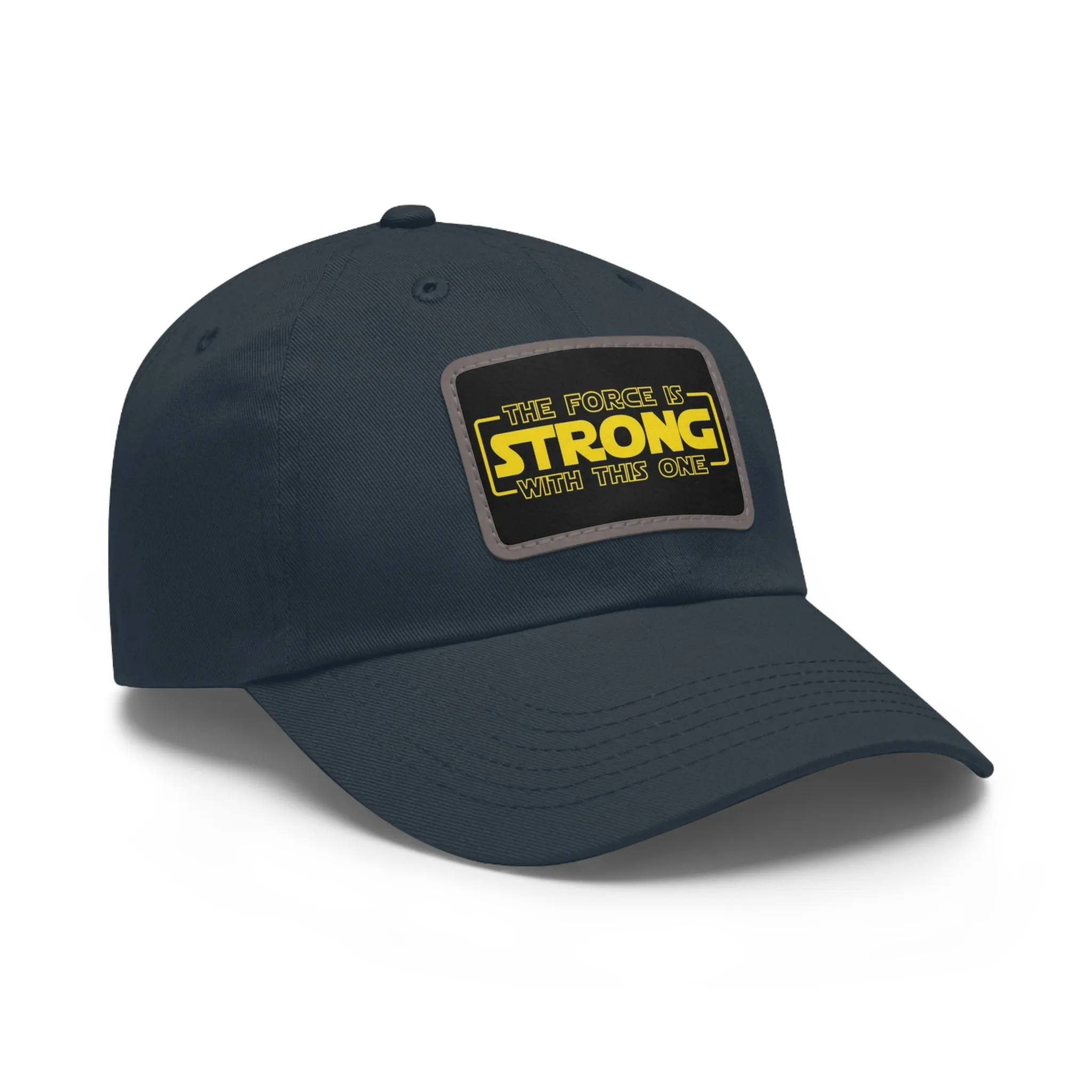 The force is strong with this one  Dad Hat with Leather Patch (Rectangle)